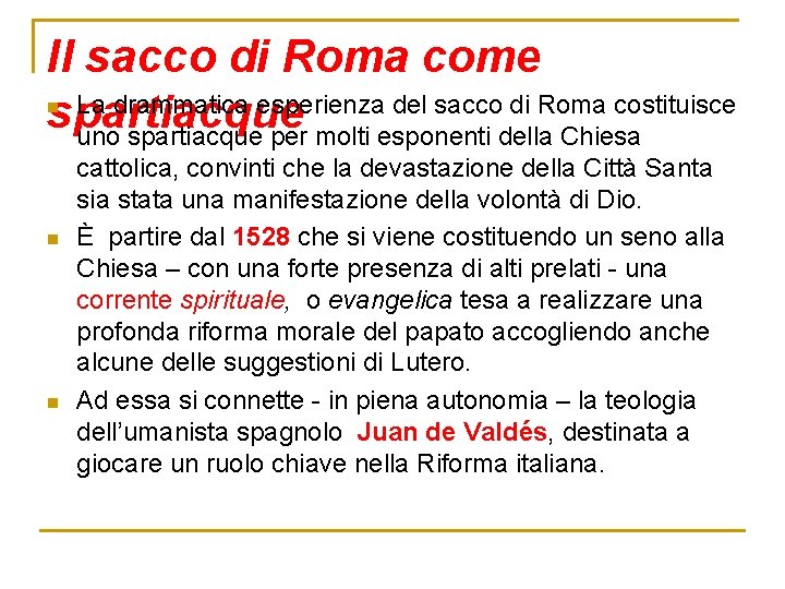 Il sacco di Roma come La drammatica esperienza del sacco di Roma costituisce spartiacque