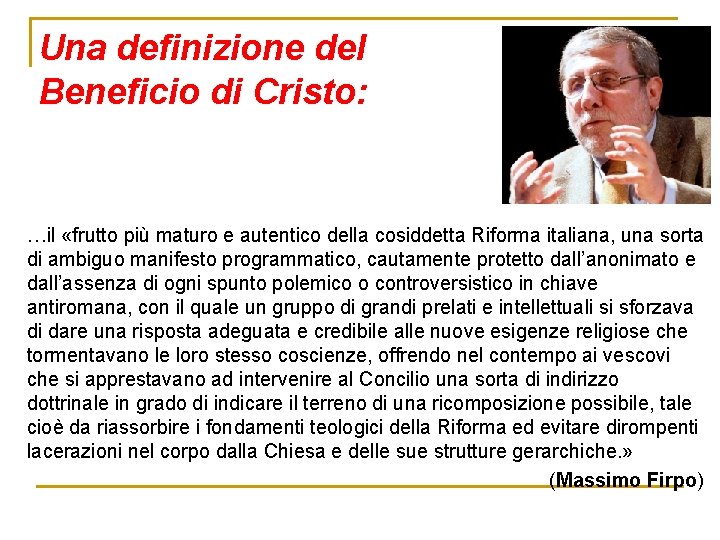 Una definizione del Beneficio di Cristo: …il «frutto più maturo e autentico della cosiddetta