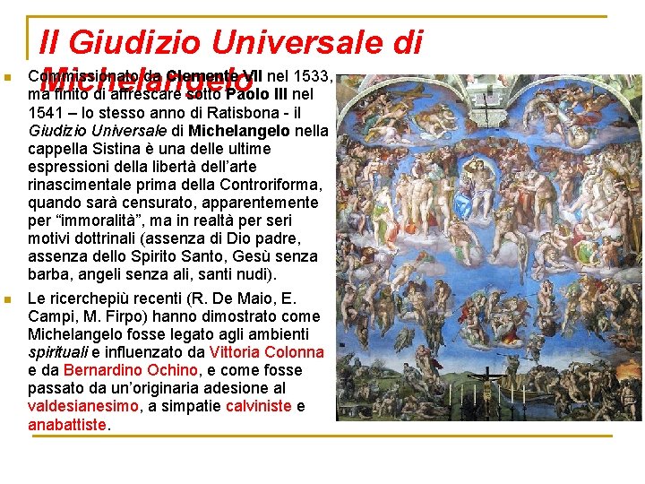 n n Il Giudizio Universale di Commissionato da Clemente VII nel 1533, Michelangelo ma n n Il Giudizio Universale di Commissionato da Clemente VII nel 1533, Michelangelo ma