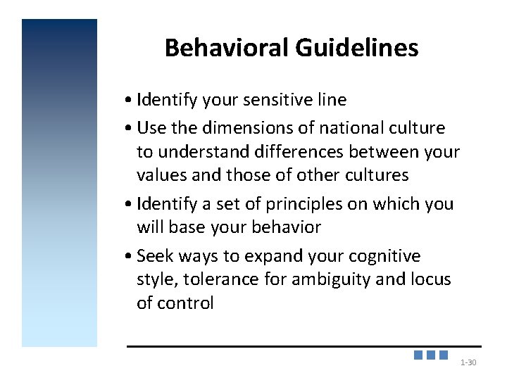 Behavioral Guidelines • Identify your sensitive line • Use the dimensions of national culture