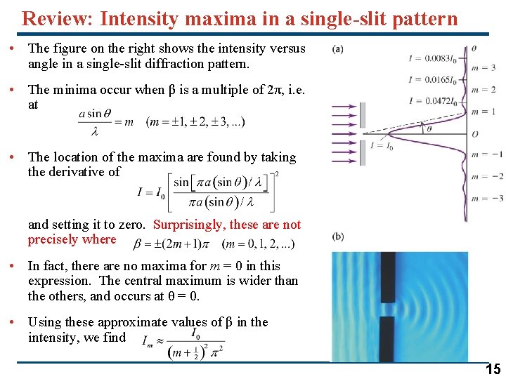 Review: Intensity maxima in a single-slit pattern • The figure on the right shows