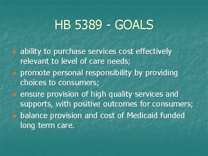 HB 5389 - GOALS n n ability to purchase services cost effectively relevant to