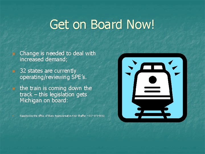 Get on Board Now! n n Change is needed to deal with increased demand;