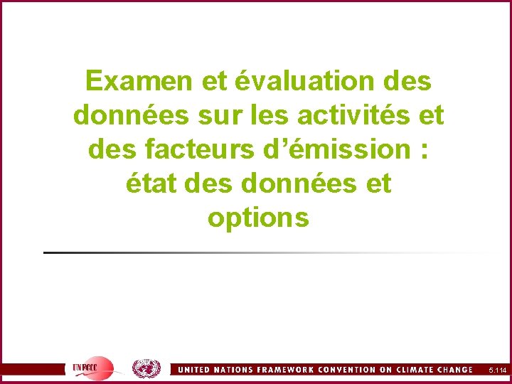 Examen et évaluation des données sur les activités et des facteurs d’émission : état