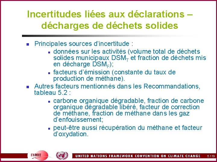 Incertitudes liées aux déclarations – décharges de déchets solides n n Principales sources d’incertitude