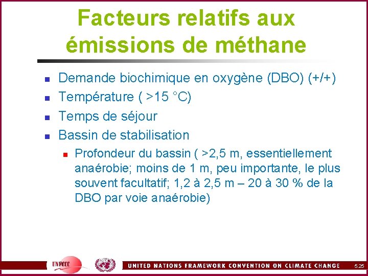 Facteurs relatifs aux émissions de méthane n n Demande biochimique en oxygène (DBO) (+/+)