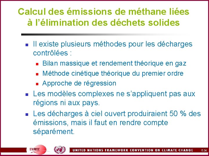 Calcul des émissions de méthane liées à l’élimination des déchets solides n Il existe