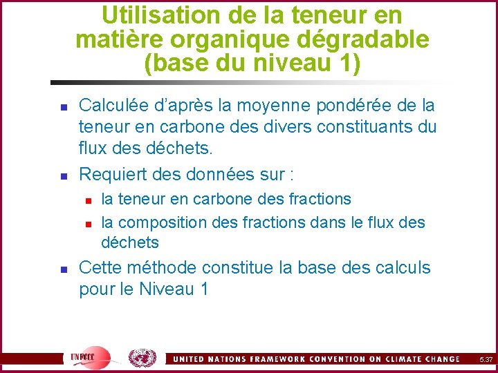 Utilisation de la teneur en matière organique dégradable (base du niveau 1) n n