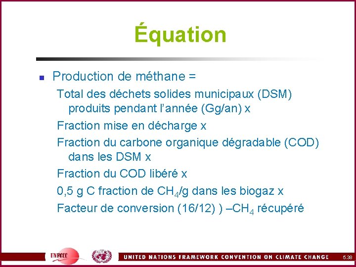 Équation n Production de méthane = Total des déchets solides municipaux (DSM) produits pendant