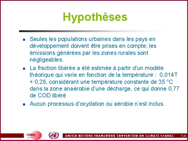 Hypothèses n n n Seules populations urbaines dans les pays en développement doivent être