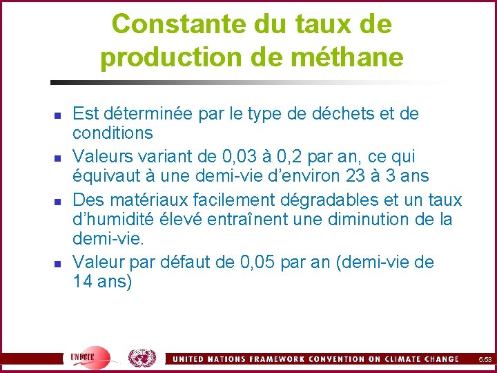 Constante du taux de production de méthane n n Est déterminée par le type