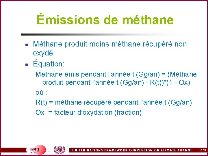 Émissions de méthane n n Méthane produit moins méthane récupéré non oxydé Équation: Méthane