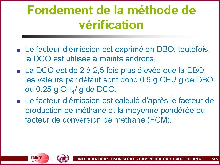 Fondement de la méthode de vérification n Le facteur d’émission est exprimé en DBO;