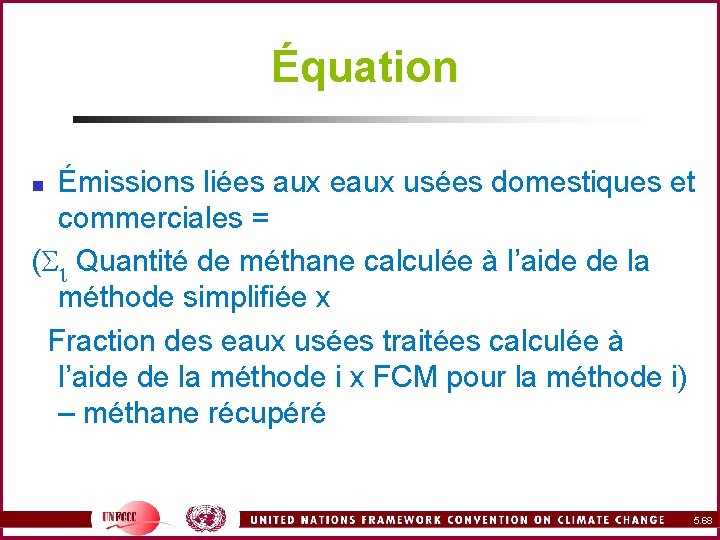 Équation Émissions liées aux eaux usées domestiques et commerciales = (Si Quantité de méthane