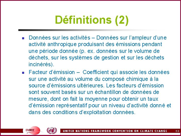 Définitions (2) n n Données sur les activités – Données sur l’ampleur d’une activité