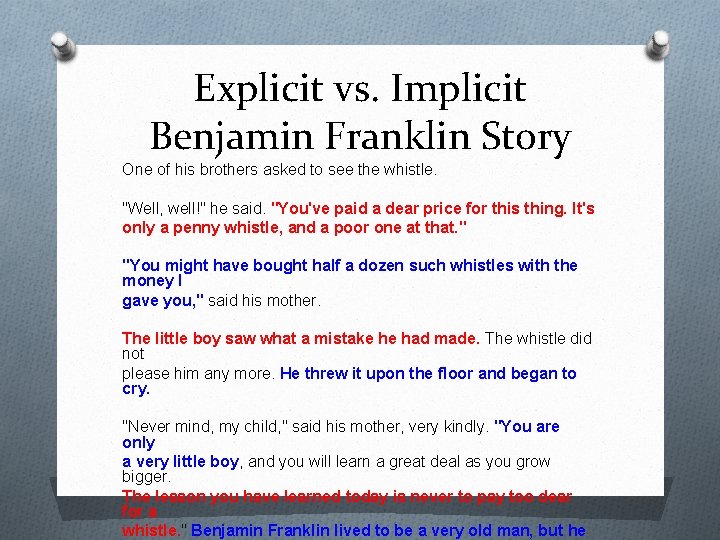 Explicit vs. Implicit Benjamin Franklin Story One of his brothers asked to see the