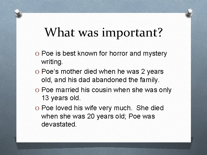 What was important? O Poe is best known for horror and mystery writing. O