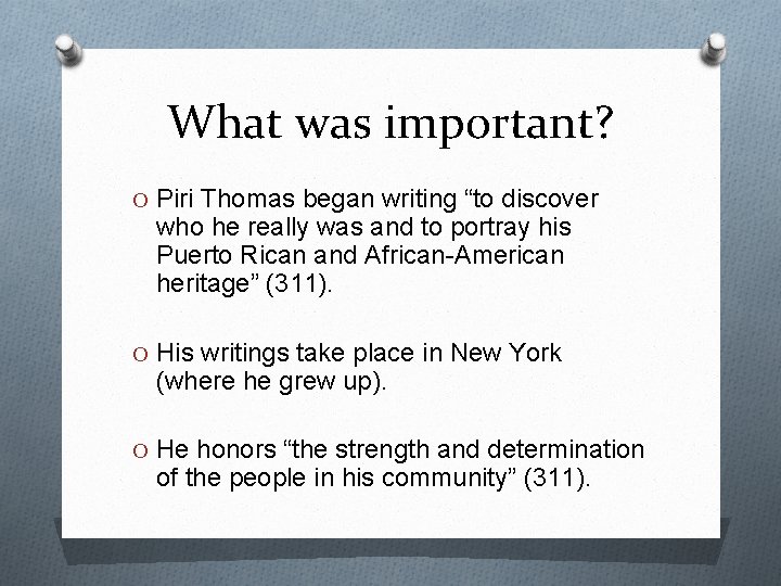 What was important? O Piri Thomas began writing “to discover who he really was