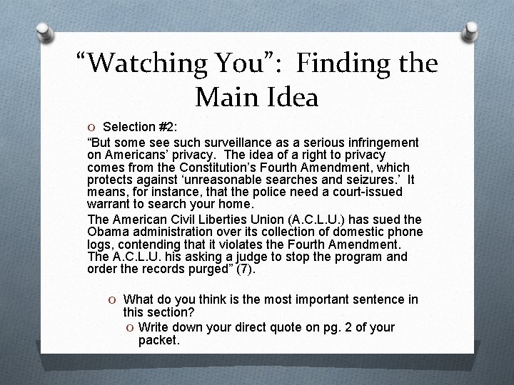 “Watching You”: Finding the Main Idea O Selection #2: “But some see such surveillance