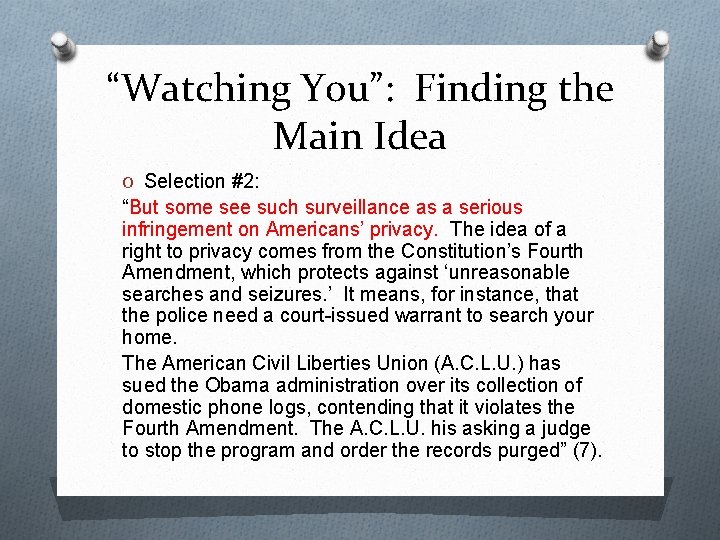 “Watching You”: Finding the Main Idea O Selection #2: “But some see such surveillance