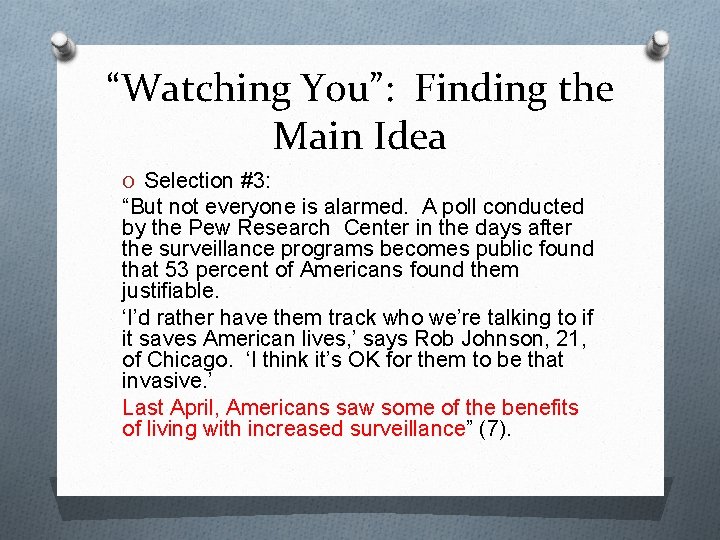 “Watching You”: Finding the Main Idea O Selection #3: “But not everyone is alarmed.