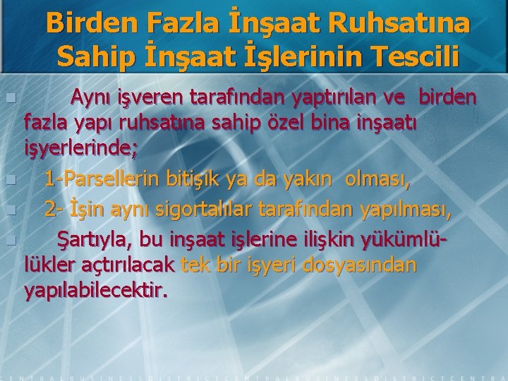 Birden Fazla İnşaat Ruhsatına Sahip İnşaat İşlerinin Tescili Aynı işveren tarafından yaptırılan ve birden