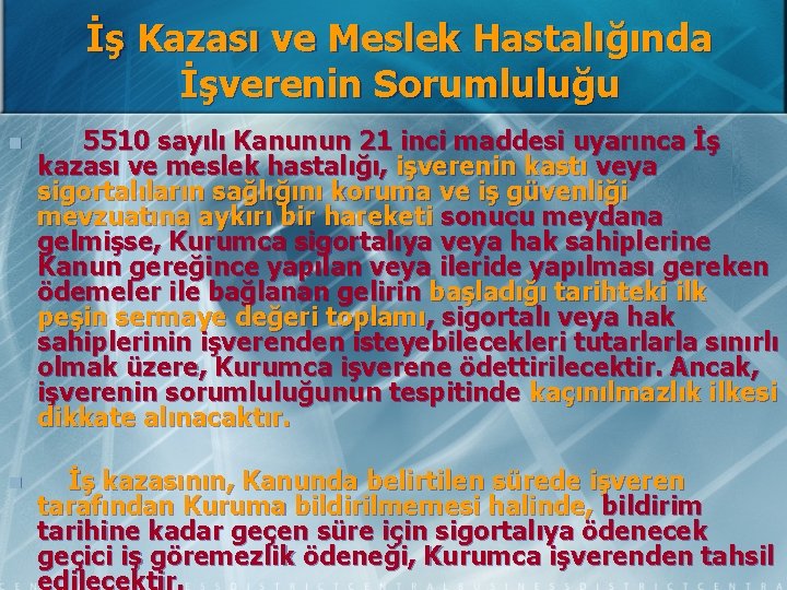 İş Kazası ve Meslek Hastalığında İşverenin Sorumluluğu n 5510 sayılı Kanunun 21 inci maddesi