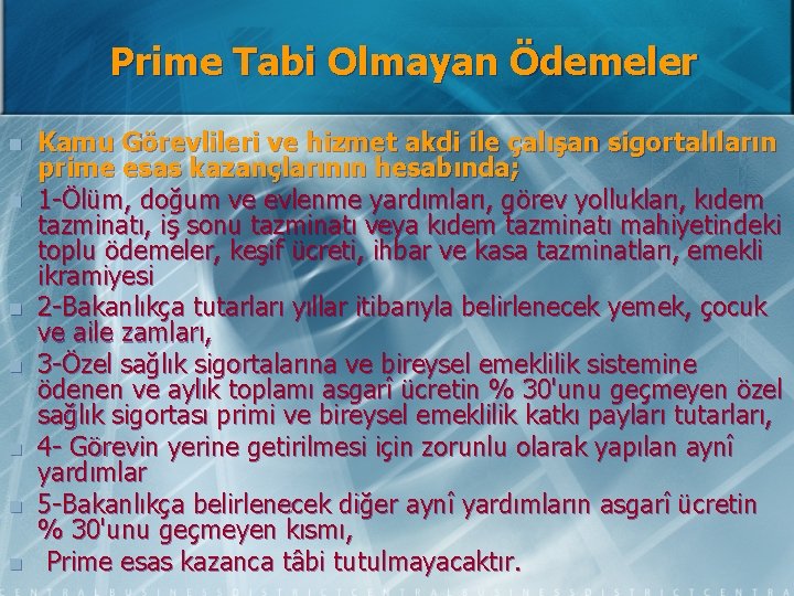 Prime Tabi Olmayan Ödemeler n n n n Kamu Görevlileri ve hizmet akdi ile