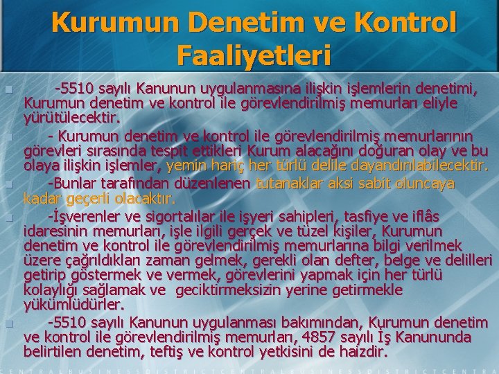 Kurumun Denetim ve Kontrol Faaliyetleri n n n -5510 sayılı Kanunun uygulanmasına ilişkin işlemlerin