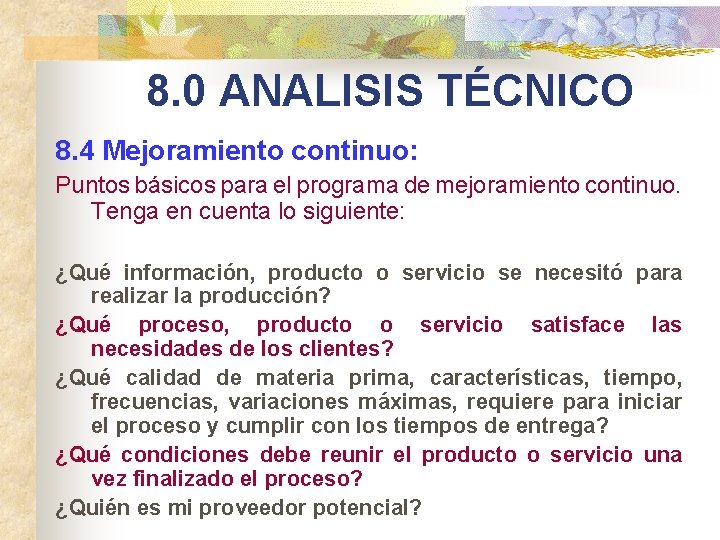 8. 0 ANALISIS TÉCNICO 8. 4 Mejoramiento continuo: Puntos básicos para el programa de