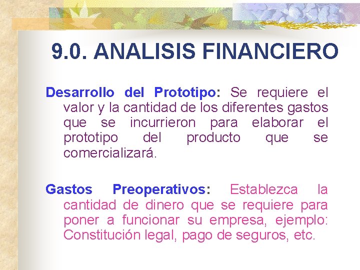 9. 0. ANALISIS FINANCIERO Desarrollo del Prototipo: Se requiere el valor y la cantidad