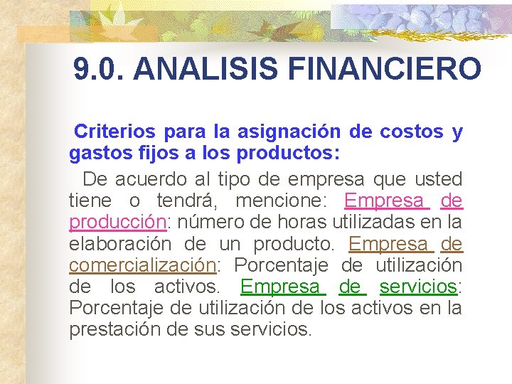 9. 0. ANALISIS FINANCIERO Criterios para la asignación de costos y gastos fijos a