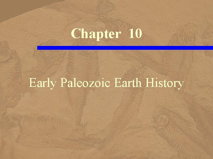 Chapter 10 Early Paleozoic Earth History 