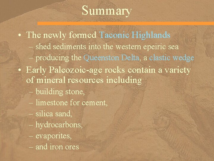 Summary • The newly formed Taconic Highlands – shed sediments into the western epeiric