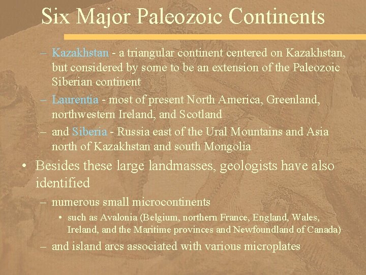 Six Major Paleozoic Continents – Kazakhstan - a triangular continent centered on Kazakhstan, but