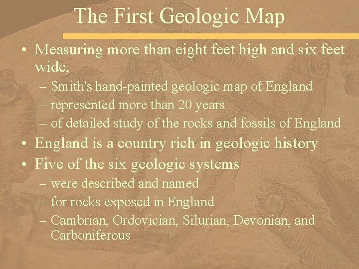 The First Geologic Map • Measuring more than eight feet high and six feet