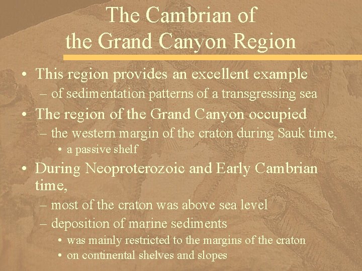 The Cambrian of the Grand Canyon Region • This region provides an excellent example