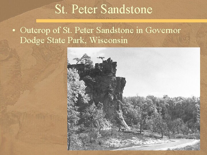 St. Peter Sandstone • Outcrop of St. Peter Sandstone in Governor Dodge State Park,