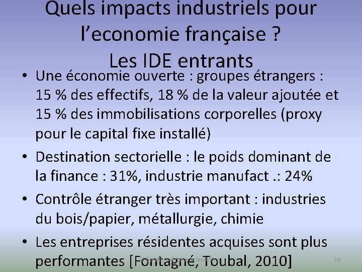 Quels impacts industriels pour l’economie française ? Les IDE entrants • Une économie ouverte