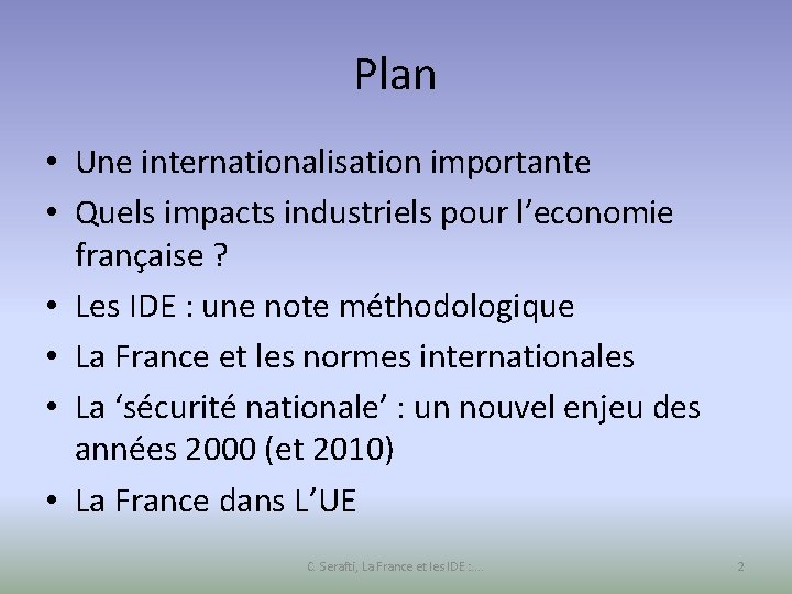 Plan • Une internationalisation importante • Quels impacts industriels pour l’economie française ? •