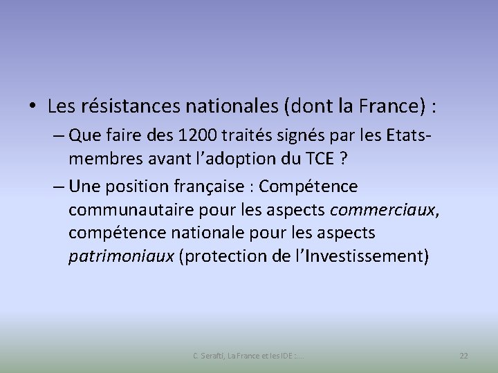  • Les résistances nationales (dont la France) : – Que faire des 1200