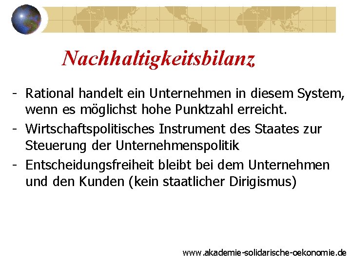 Nachhaltigkeitsbilanz - Rational handelt ein Unternehmen in diesem System, wenn es möglichst hohe Punktzahl