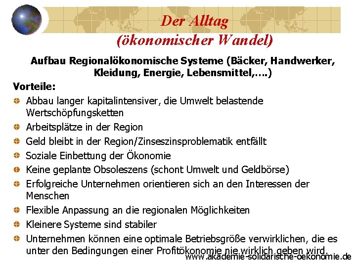 Der Alltag (ökonomischer Wandel) Aufbau Regionalökonomische Systeme (Bäcker, Handwerker, Kleidung, Energie, Lebensmittel, …. )