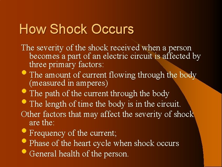 How Shock Occurs The severity of the shock received when a person becomes a