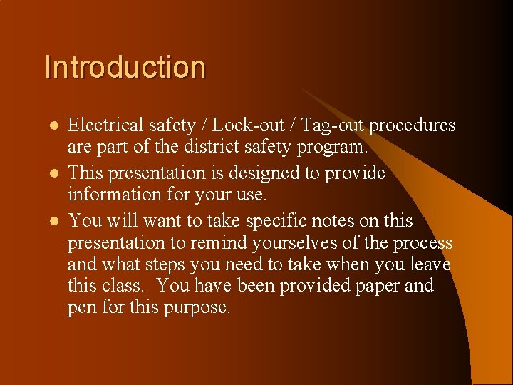 Introduction l l l Electrical safety / Lock-out / Tag-out procedures are part of