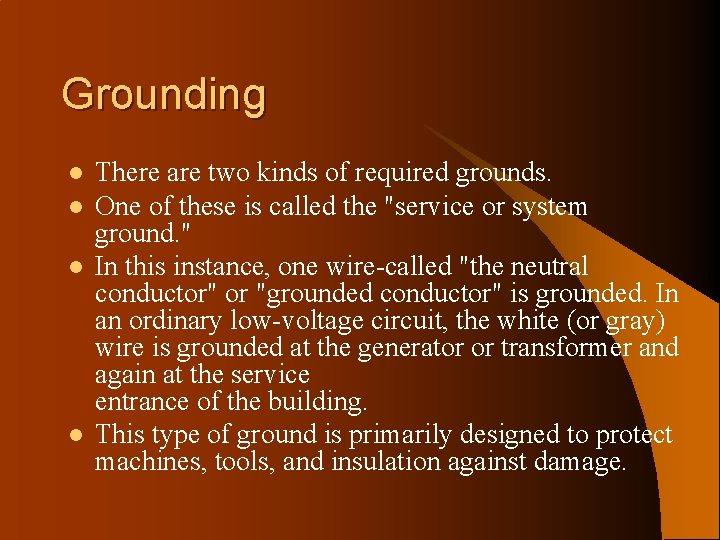 Grounding l l There are two kinds of required grounds. One of these is