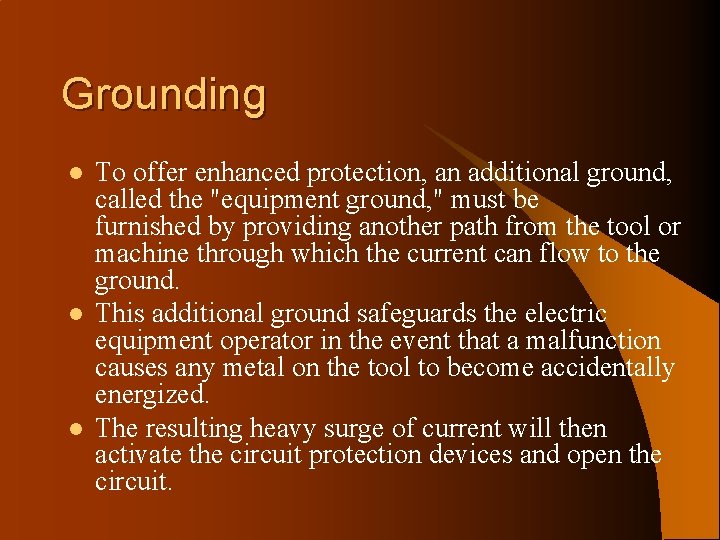 Grounding l l l To offer enhanced protection, an additional ground, called the "equipment
