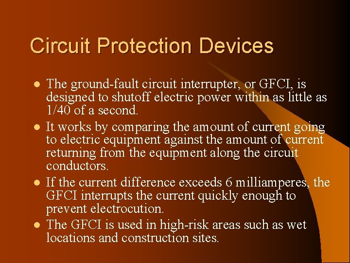 Circuit Protection Devices l l The ground-fault circuit interrupter, or GFCI, is designed to