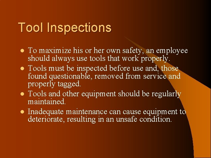 Tool Inspections l l To maximize his or her own safety, an employee should