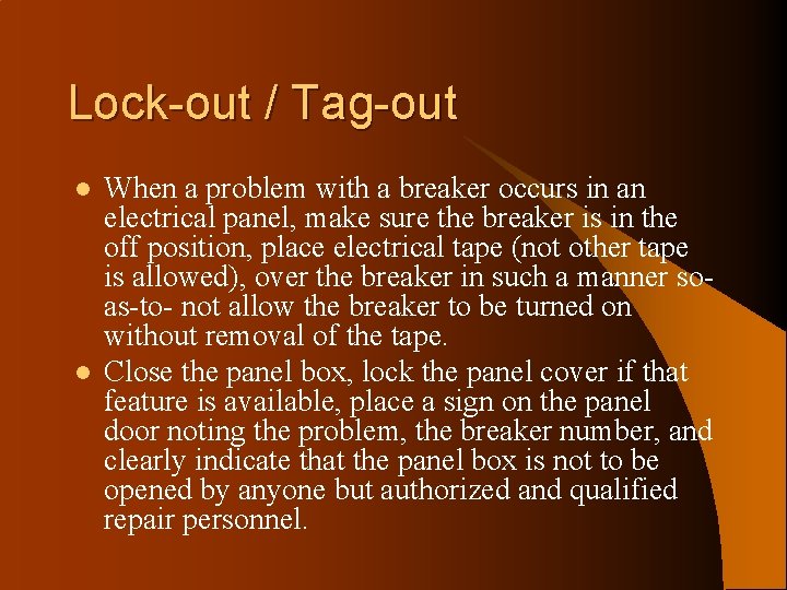 Lock-out / Tag-out l l When a problem with a breaker occurs in an